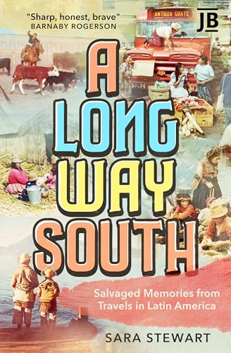 Book cover: “A Long Way South” with collage of Latin American scenes.