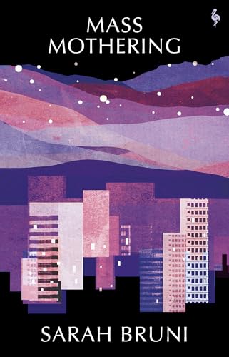 Book cover: "Mass Mothering" by Sarah Bruni, with abstract city and sky illustration.