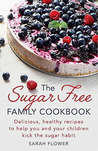 Cookbook cover with berry cheesecake and title “The Sugar Free Family Cookbook.”