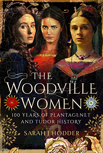 Book cover featuring three women in historical dress, titled "The Woodville Women.