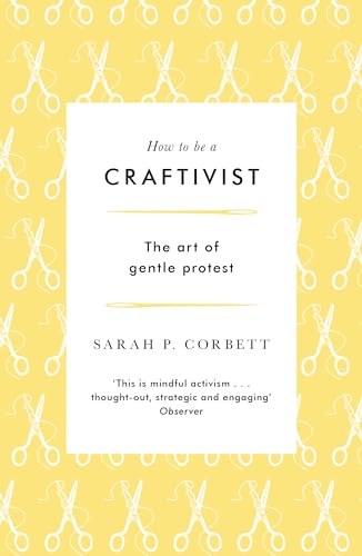 Book cover with scissors pattern, title “How to be a CRAFTIVIST.”