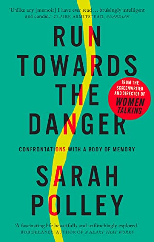 Book cover: "Run Towards the Danger" by Sarah Polley, teal and red design.