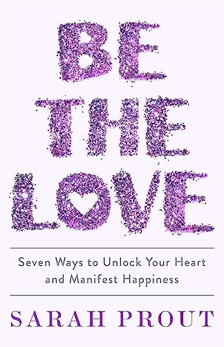 Book cover with purple glitter text reading "Be The Love" by Sarah Prout.