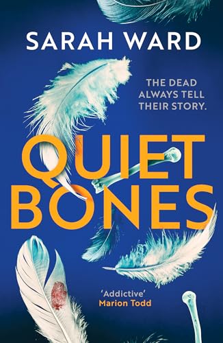Book cover: “Quiet Bones” with feathers, bones, and blood-stained leaf.