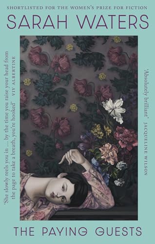 Book cover: woman reclining amidst dark floral wallpaper, title “The Paying Guests”.