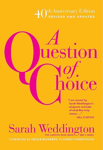 Book cover: "A Question of Choice" by Sarah Weddington, gold background.