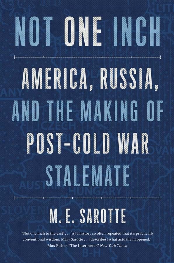 Book cover: "Not One Inch" by M.E. Sarotte, with map background.