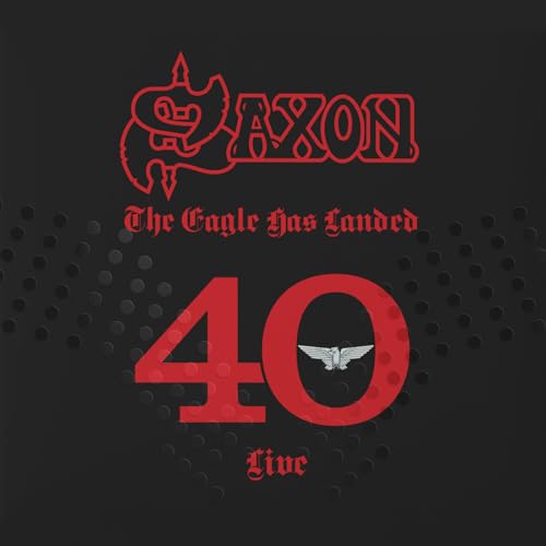 Saxon album cover: "The Eagle Has Landed 40" with eagle graphic.