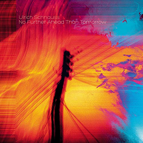 Album cover for Ulrich Schnauss’ “No Further Ahead Than Tomorrow” with abstract paint strokes.