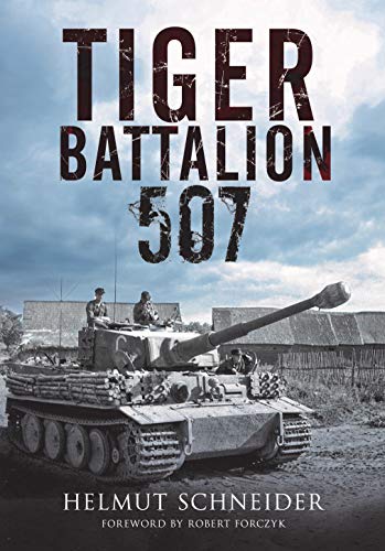 Book cover: "Tiger Battalion 507" with a WWII German tank and soldiers.