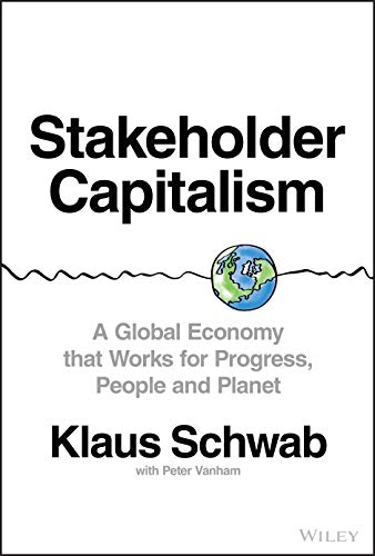 Book cover: "Stakeholder Capitalism" by Klaus Schwab, with a globe image.