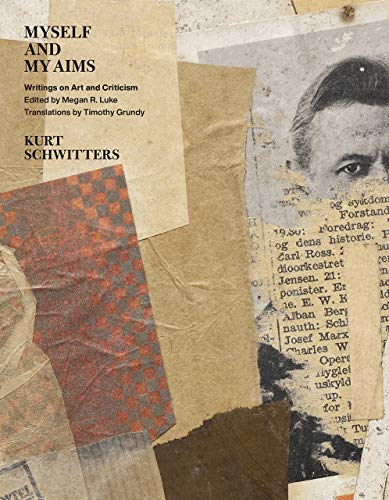 Book cover: “Myself and My Aims” by Kurt Schwitters, collage aesthetic.