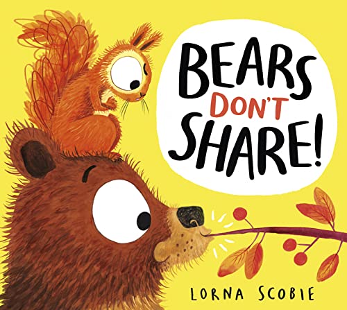 Book cover: bear and squirrel, bold text "BEARS DON'T SHARE!
