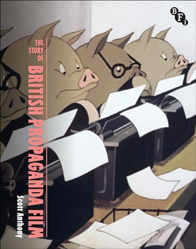 Book cover: pigs at typewriters with title “The Story of British Propaganda Film”.