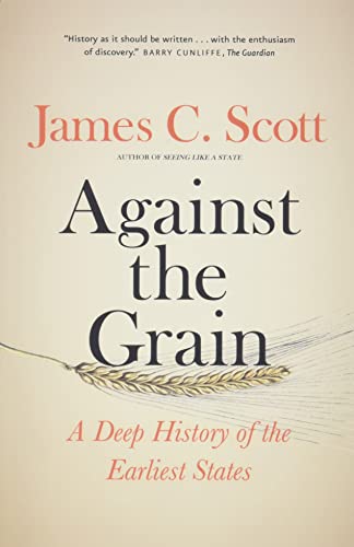 Book cover for Against the Grain by James C. Scott with a wheat illustration.