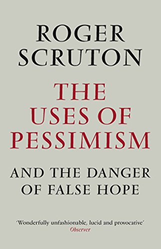 Book cover for The Uses of Pessimism by Roger Scruton on a grey background.