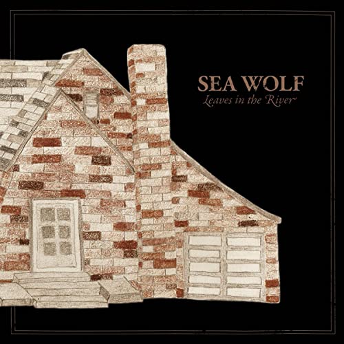 Album cover for Sea Wolf’s “Leaves In The River” featuring a brick building.