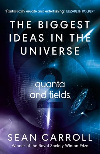 Book cover for The Biggest Ideas in the Universe 2: Quanta and Fields by Sean Carroll.