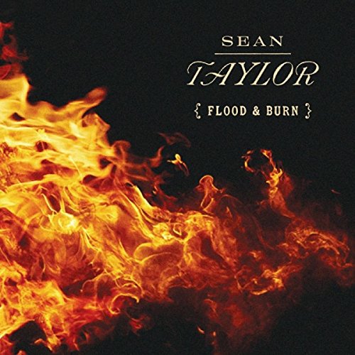 CD cover for Taylor Sean’s “Flood & Burn” with fiery imagery.