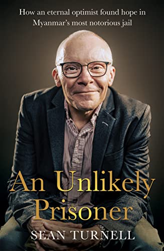 Book cover featuring Sean Turnell, author of “An Unlikely Prisoner.”