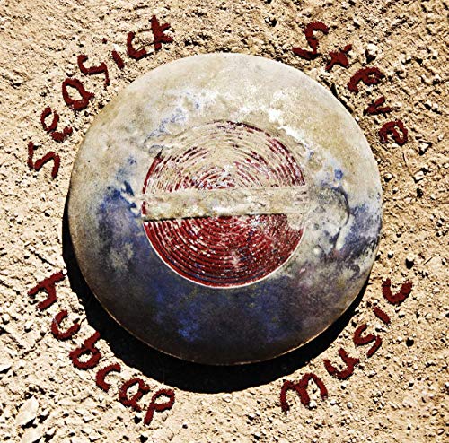 A weathered hubcap on dirt with the text Seasick Steve Hubcap Music surrounding it.