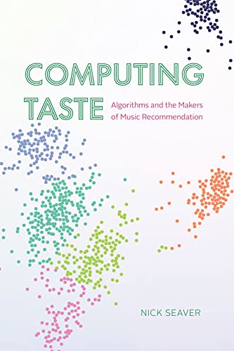 Book cover: “Computing Taste” by Nick Seaver, with colorful dots.