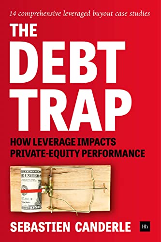 The Debt Trap : How leverage impacts private-equity performance