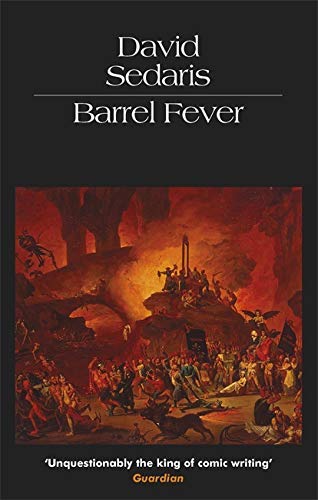 Book cover: "Barrel Fever" by David Sedaris, with a hellscape painting.