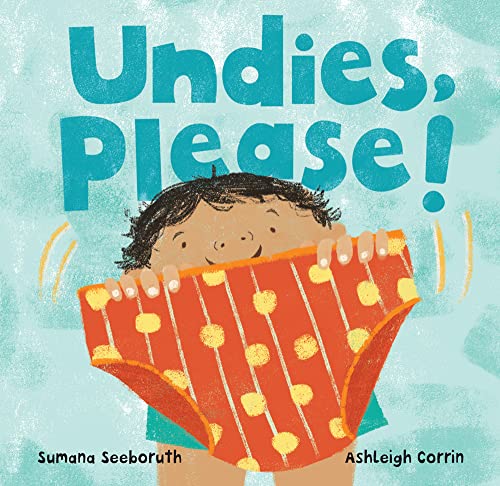 Book cover: child holding large red polka-dot underwear, titled "Undies, Please!".
