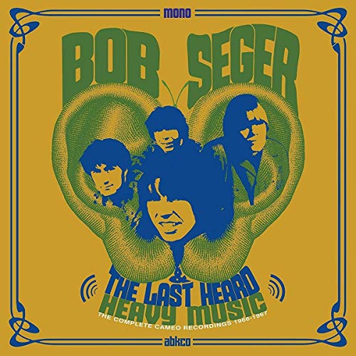 Bob Seger & The Last Heard album cover, 1966-1967, in green and gold.
