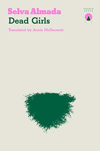 Book cover for Dead Girls by Selva Almada featuring a green abstract ink blot.