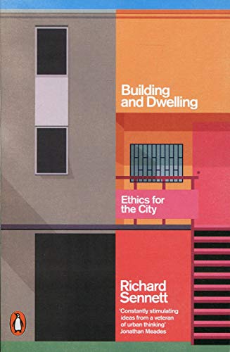 Book cover: “Building and Dwelling” by Richard Sennett, featuring building facade.