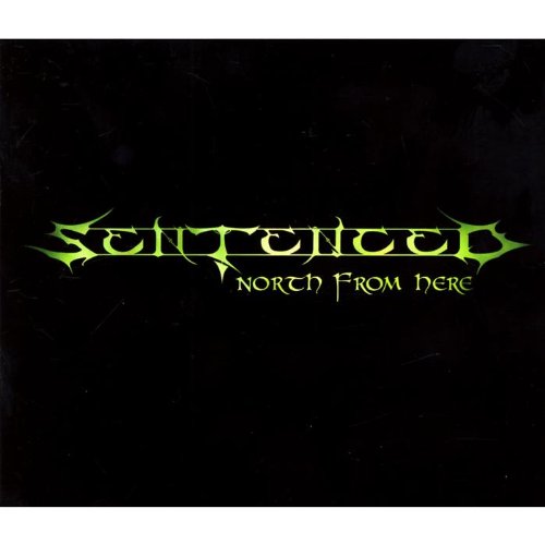 CD cover for Sentenced’s “North From Here” with green text on black.