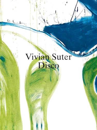 Book cover: abstract painting with green and blue brushstrokes, title "Vivian Suter: Disco".
