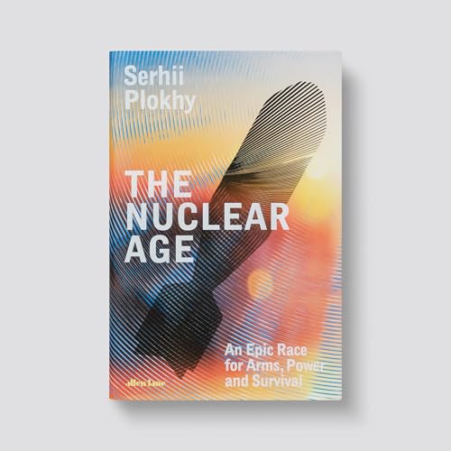 Book cover for The Nuclear Age by Serhii Plokhy featuring a stylized bomb graphic.