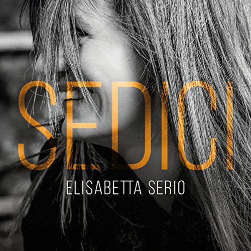 CD cover for "Sedici" by Elisabetta Serio, featuring a woman’s face.