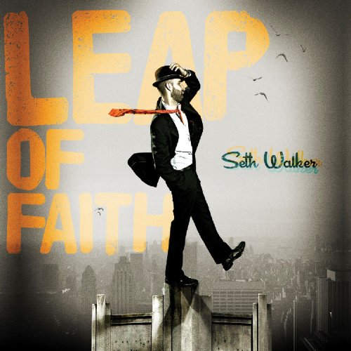 CD cover for Seth Walker’s “Leap Of Faith” featuring a man in a suit.