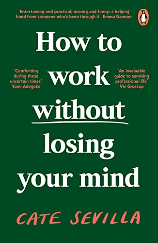 Book cover: "How to work without losing your mind" by Cate Sevilla.
