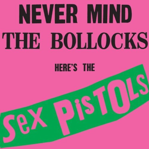 Album cover for Sex Pistols’ “Never Mind the Bollocks,” pink and green.