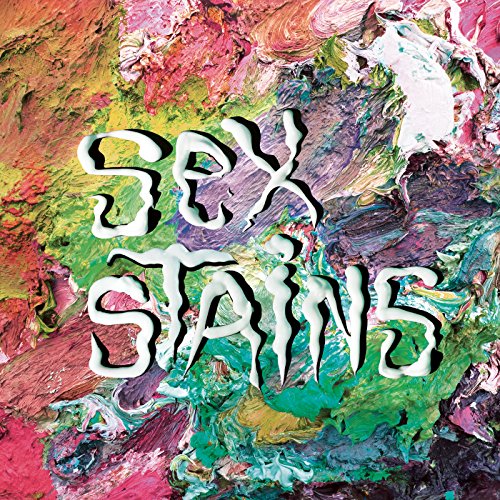 White text reading Sex Stains over a background of thick, colorful oil paint strokes.