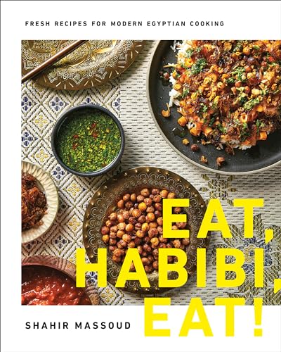 Cookbook cover featuring Egyptian food and bold yellow text: "Eat, Habibi, Eat!".