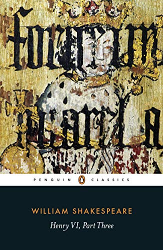 Penguin Classics edition of Shakespeare’s Henry VI, Part Three, with a crowned figure.