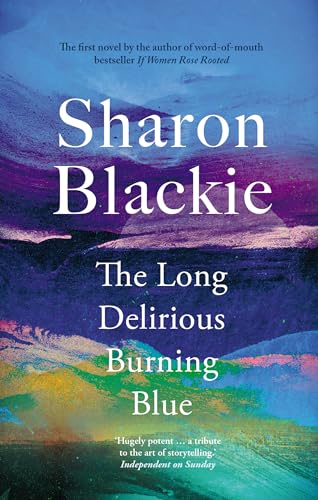 Book cover: "The Long Delirious Burning Blue" by Sharon Blackie, abstract art.