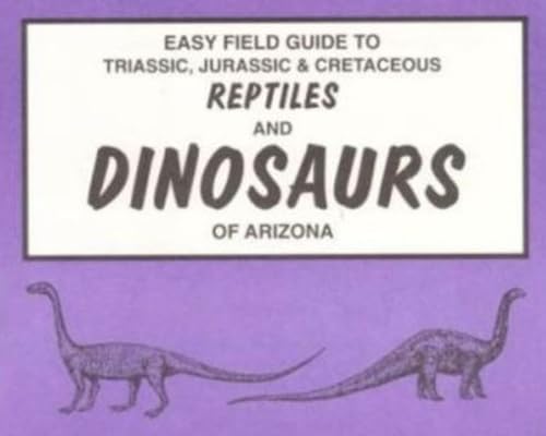 Book cover with dinosaurs and text: “Easy Field Guide to…Arizona.”