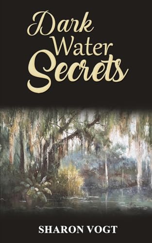 Book cover: "Dark Water Secrets" with swamp landscape and author name.