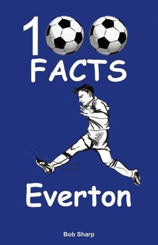 Book cover: “Everton - 100 Facts” with soccer balls and player illustration.