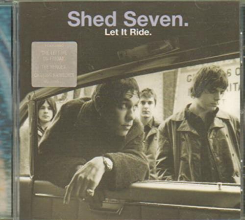 CD cover for Shed Seven’s “Let It Ride” featuring band members in a car.