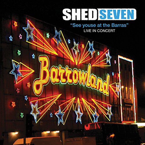 Neon Barrowland sign at night with Shed Seven text overlay on black background.