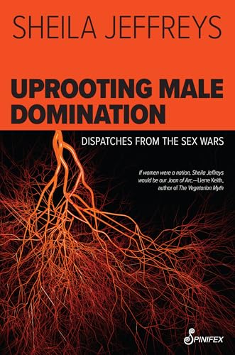 Book cover titled Uprooting Male Domination by Sheila Jeffreys with orange and black graphics.
