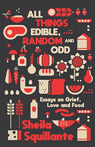 Book cover with illustrated food, flowers, and title “All Things Edible, Random & Odd.”